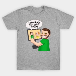 Thanks Future Tom! T-Shirt